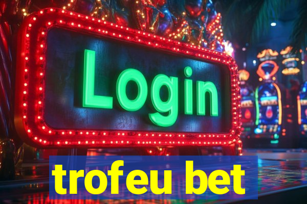 trofeu bet